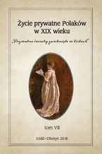 Okadka ksiki ycie prywatne Polakw w XIX wieku