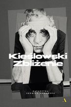 Kieślowski. Zbliżenie