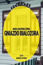 Okładka - Gniazdo Białozora - Maria Radziewiczówna