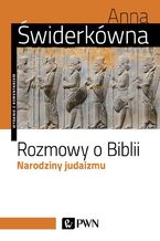 Rozmowy o Biblii. Narodziny judaizmu