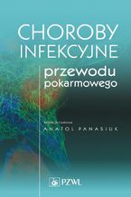 Okładka - Choroby infekcyjne przewodu pokarmowego - Anatol Panasiuk