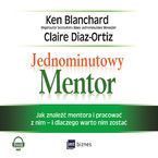 Okładka - Jednominutowy Mentor - Ken Blanchard, Claire Diaz-Ortiz