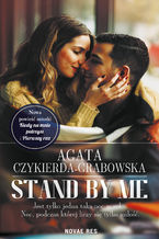 Okładka - Stand by me - Agata Czykierda-Grabowska