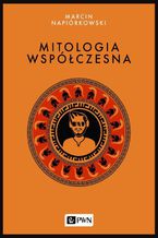 Okładka - Mitologia współczesna - Marcin Napiórkowski