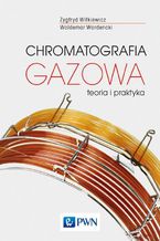 Okładka - Chromatografia gazowa - Zygfryd Witkiewicz, Waldemar Wardencki