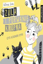 Okładka - Zula i porwanie Kropka - Natasza Socha