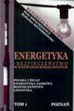 Okładka - Energetyka w Wyzwaniach Badawczych - Piotr Kwiatkiewicz, Radosław Szczerbowski