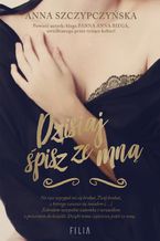 Okładka - Dzisiaj śpisz ze mną - Anna Szczypczyńska