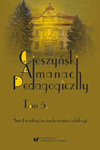 Okładka - "Cieszyński Almanach Pedagogiczny". T. 5: Świat wartości w wychowaniu i edukacji - red. Urszula Szuścik