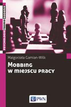 Okładka - Mobbing w miejscu pracy - Małgorzata Gamian-Wilk