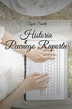 Okładka - Historia Pewnego Raportu - Tayla Smith