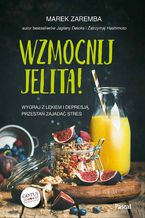 Okładka - Wzmocnij jelita Wygraj z lękiem i depresją przestań zajadać stres - Marek Zaremba