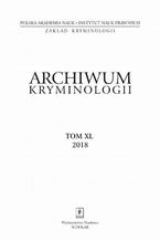 Okładka - Archiwum Kryminologii tom XL 2018 - Jadwiga Królikowska, Anna Matczak, Monika Płatek, Olga Sitarz, Jan Widacki, Piotr Stępniak, Anna Jaworska-Wieloch, Justyna Włodarczyk-Madejska, Magdalena Grzyb, Joanna Kabzińska, Michalina Szafrańska, Ewa Habzda-Siwek, Paola Cavanna, Joanna Narodowska, Małgorzata Szwejkowska, Anna Szuba-Boroń