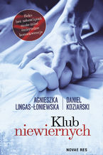 Okładka - Klub niewiernych - Agnieszka Lingas-Łoniewska, Daniel Koziarski