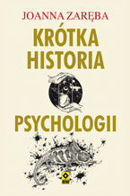 Okładka - Krótka historia psychologii - Joanna Zaręba