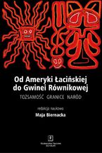 Okładka - Od Ameryki Łacińskiej do Gwinei Równikowej - Anna Kaganiec-Kamieńska, Monika Sawicka, Maja Biernacka, Anna Bartnik, Renata Díaz-Szmidt, Dorota Morel, Wojciech Opioła