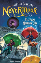 Nevermoor (tom 1). Nevermoor. Przypadki Morrigan Crow