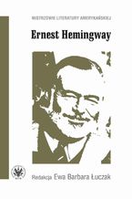 Okładka - Ernest Hemingway - Ewa Barbara Łuczak