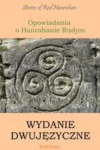 Okładka - Opowiadania o Hanrahanie Rudym. Wydanie dwujęzyczne angielsko-polskie - William Butler Yeats