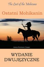 Okadka ksiki Ostatni Mohikanin. Wydanie dwujzyczne angielsko-polskie