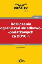 Okładka - Rozliczenia ograniczeń składkowo-podatkowych za 2018 r - Bożena Pęśko