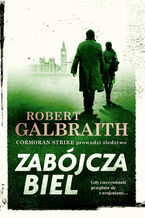 Okładka książki Cormoran Strike prowadzi śledztwo (#4). Zabójcza biel