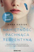 Okładka - Namiętność pachnąca terpentyną -  Anna Kasiuk