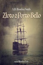 Okładka - Złoto z Porto Bello - A.D. Howden Smith