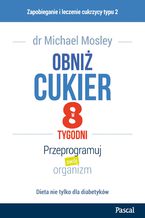 Obniż cukier w 8 tygodni. Przeprogramuj swój organizm