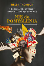 Nie do pomyślenia. O ludziach, których mózgi działają inaczej