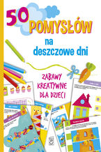 Okładka - 50 pomysłów na deszczowe dni - Ewa Gorzkowska-Parnas