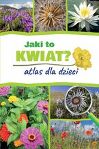 Okadka ksiki Jaki to kwiat. Atlas dla dzieci