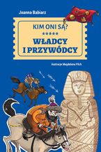 Kim oni są. Władcy i przywódcy