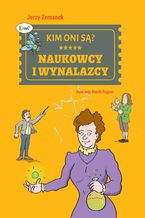 Kim oni są? Naukowcy i wynalazcy