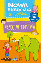 Okładka - Nowa akademia 2-l Przeciwieństwa - Opracowanie zbiorowe