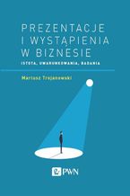 Okładka - Prezentacje i wystąpienia w biznesie - Mariusz Trojanowski