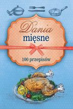 Okładka - Dania mięsne. 100 przepisów - Opracowanie zbiorowe