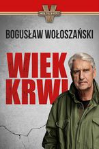 Okładka - Wiek Krwi - Bogusław Wołoszański