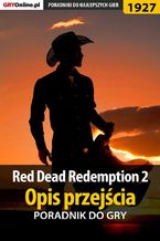 Okładka - Red Dead Redemption 2 - Opis przejścia - poradnik do gry - Jacek "Stranger" Hałas, Grzegorz "Alban3k" Misztal