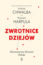 Zwrotnice dziejów. Alternatywne historie Polski