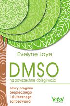 Okładka - DMSO na powszechne dolegliwości. Łatwy program bezpiecznego i skutecznego zastosowania - Ewelyne Laye