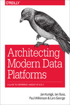 Okładka książki Architecting Modern Data Platforms. A Guide to Enterprise Hadoop at Scale