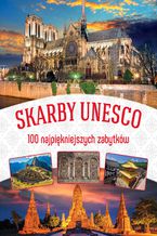Skarby UNESCO. 100 najpiękniejszych zabytków