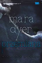 Okładka - Mara Dyer. Przemiana - Michelle Hodkin