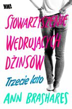 Okładka - Stowarzyszenie Wędrujących Dżinsów. Trzecie lato - Ann Brashares