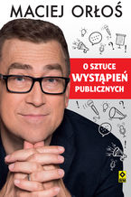 Okładka - O sztuce wystąpień publicznych - Maciej Orłoś