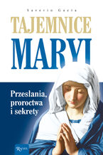 Okładka - Tajemnice Maryi. Przesłania, proroctwa i sekrety - Saverio Gaeta