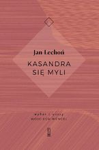 Okładka - Kasandra się myli - Jan Lechoń