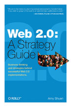 Okładka książki Web 2.0: A Strategy Guide. Business Thinking and Strategies Behind Successful Web 2.0 Implementations