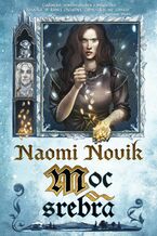 Okładka - Moc srebra - Naomi Novik